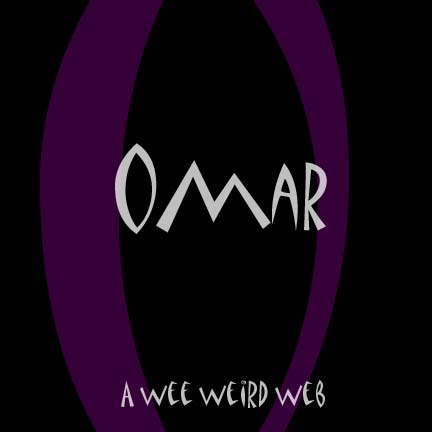 Omar: a
		wee weird web